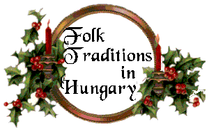 Christmas Folk Traditions in Hungary